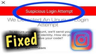 Instagram Login Suspicious Attempt Error: How to Fix & Secure Your Account